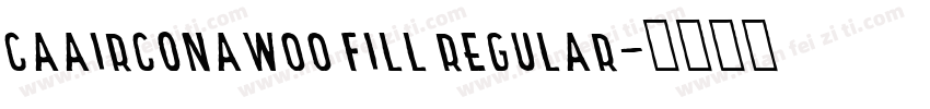 CAAirconaW00 Fill Regular字体转换